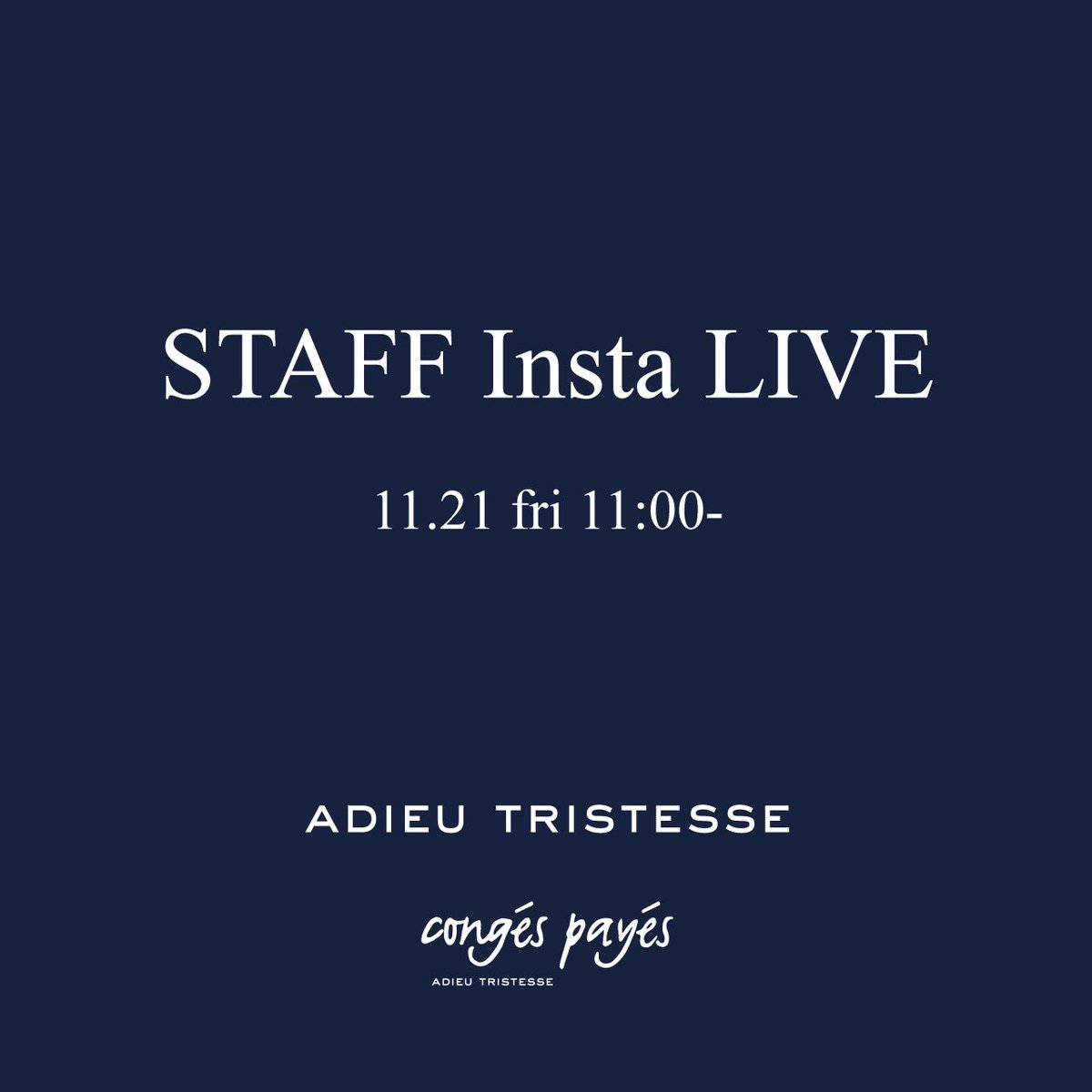 「ADIEU TRISTESSE・conges payes STAFF Insta Live」
11/21（fri）11:00〜

明日、ADIEU TRISTESSE STAFF Instagramアカウントにて、インスタライブを開催。明日から始まる「Christmas marche」の展開商品をご紹介。

詳細はこちら
▶︎ instagram.com/p/DRRfg8DmCwy/…