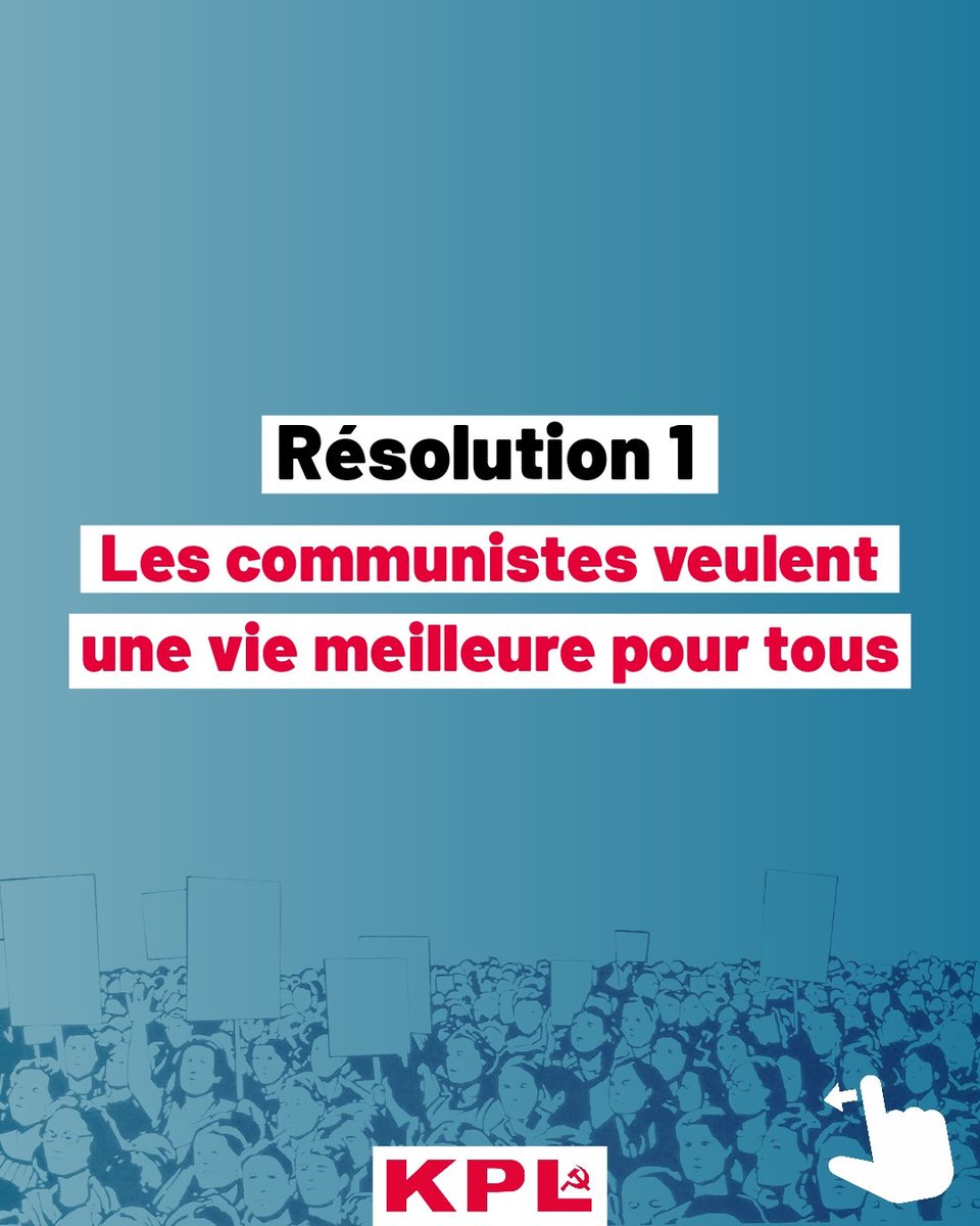 kommunistesch's tweet image. Resolutioun 1 - D&apos;Kommuniste wëllen e bessert Liewen fir jiddereen - Op Franséisch 🇫🇷