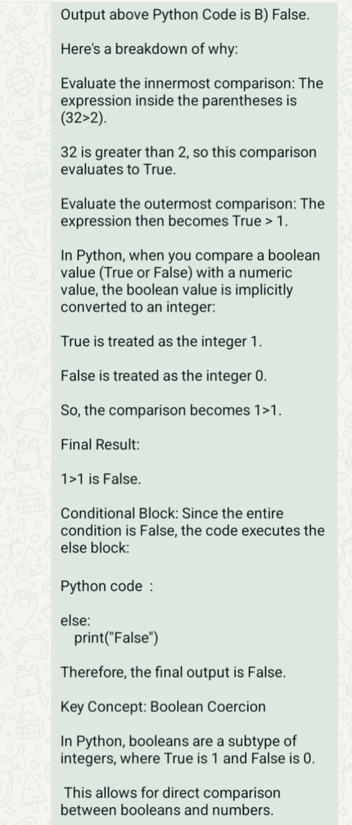 KumarT00623760's tweet image. Answer is: False 

Code:

Python Syntax Question:

if (32&gt;2) &gt; 1:
   print("True")
else:
   print("False")

Output??

A) True
B) False
C) Error
D) None