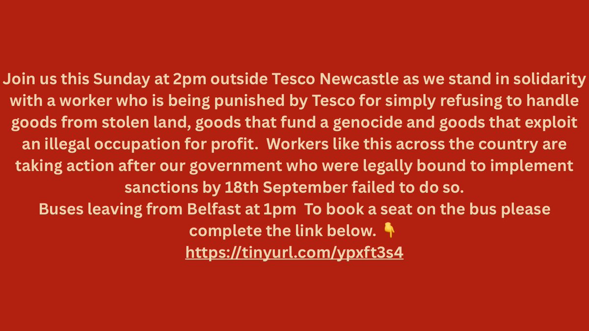 Join us this Sunday 23rd Nov outside Tesco Newcastle Co Down. Workers should not be forced to be complicit in genocide.  Buses from Belfast at 1pm see below. 🍉🍉🍉<a href="/NIC_ICTU/">NIC ICTU</a> <a href="/UNISONNI/">UNISON NI</a> <a href="/CraigavonTC/">Craigavon TC</a> <a href="/jimfitzpatrick/">JIM FITZPATRICK</a> <a href="/AJMB75/">Alan B 🇨🇺✊🇵🇸</a> <a href="/TUFPalestine/">Trade Union Friends of Palestine</a> <a href="/ipsc48/">IPSC</a> <a href="/FlagOfWar/">Páidí Mac ☭</a> <a href="/Setanta64/">Paddy Mackel</a> <a href="/NoG3nocide/">Mothers Against G3nocide</a>