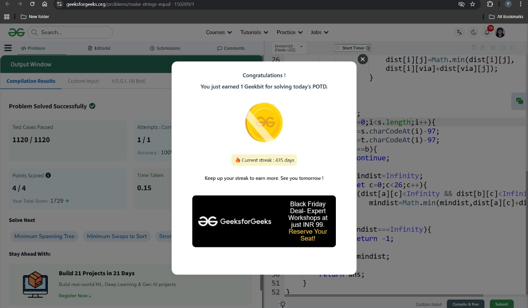Pratikshak19332's tweet image. 🚀 Day 435 of @geeksforgeeks #POTD !
Solved a character-transform problem using all-pairs shortest paths.
🔍 Approach

* Build transform cost matrix.
* Run Floyd–Warshall.
* For each position, pick the cheapest common reachable character; if none, return `-1`.

#GeeksforGeeks