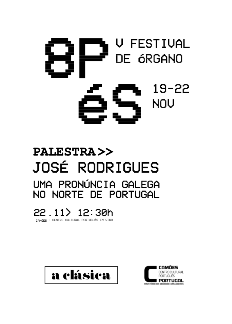 O CCP em Vigo recebe, no dia 22 de novembro, às 12h30, a palestra do Dr. José Rodrigues, mestre em Património Cultural e Religioso e investigador em organologia, que abordará o património organístico da cidade de Braga e a atividade do Festival Internacional de Órgão de Braga.