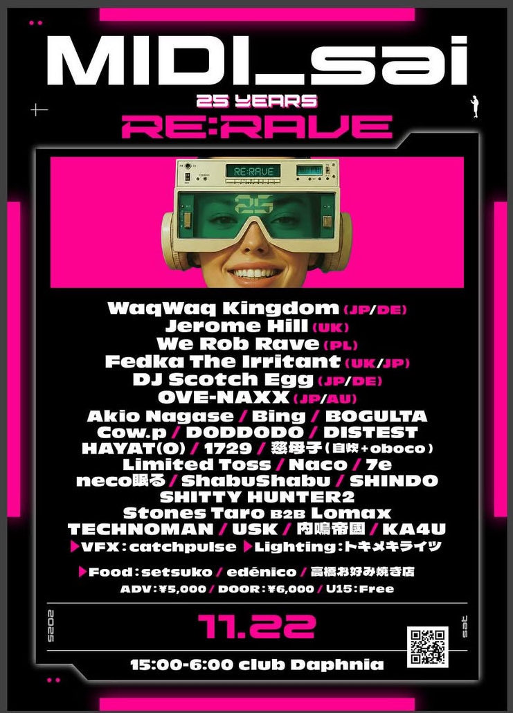 25周年おめでとうございます！！最大級の感謝と尊敬を！

11-22 SAT

MIDI_sai 25 Years Re:Rave
at club daphnia
OPEN:15:00

More Info⬇️
rerave.w1dr.ink