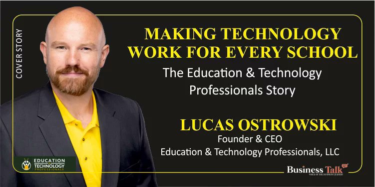 Lucas Ostrowski, Founder &amp; CEO, and the Senior Team of Education &amp; Technology Professionals, LLC, are featured on the cover of our upcoming edition, "The Elite 50: Must-Know Companies Shaping 2025."

Read Full Article Here: bit.ly/47FvHI3