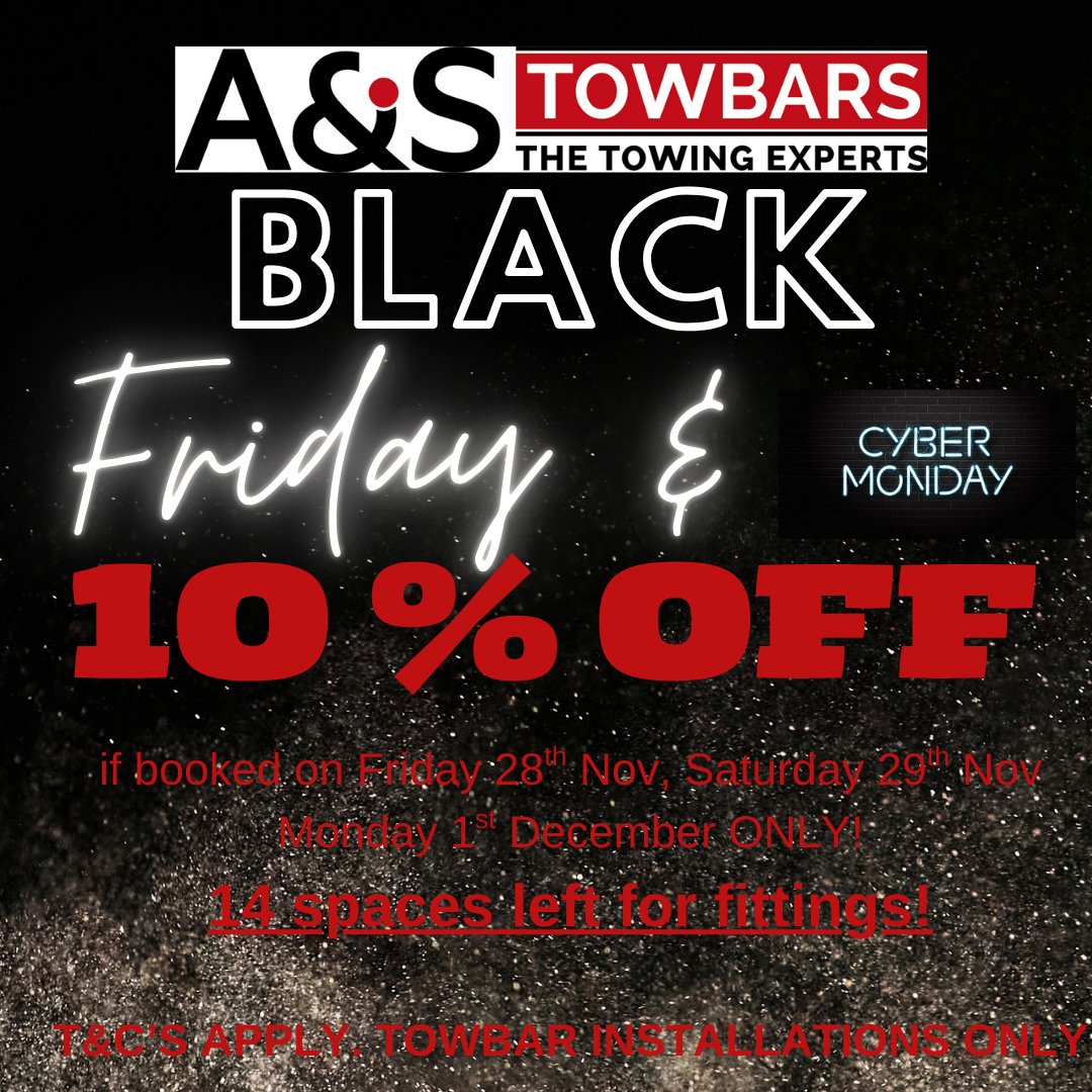 BLACK FRIDAY &amp; CYBER MONDAY OFFER 

 10% off if booked for a fitting on Friday 28th Nov, Saturday 29th Nov and Monday 1st Dec ONLY!

14 spaces left. 

T&amp;C’s apply! Towbar installations only!! 

For a FREE quotation, contact us via:-☎️01708 640017

📧sales@astowbars.com