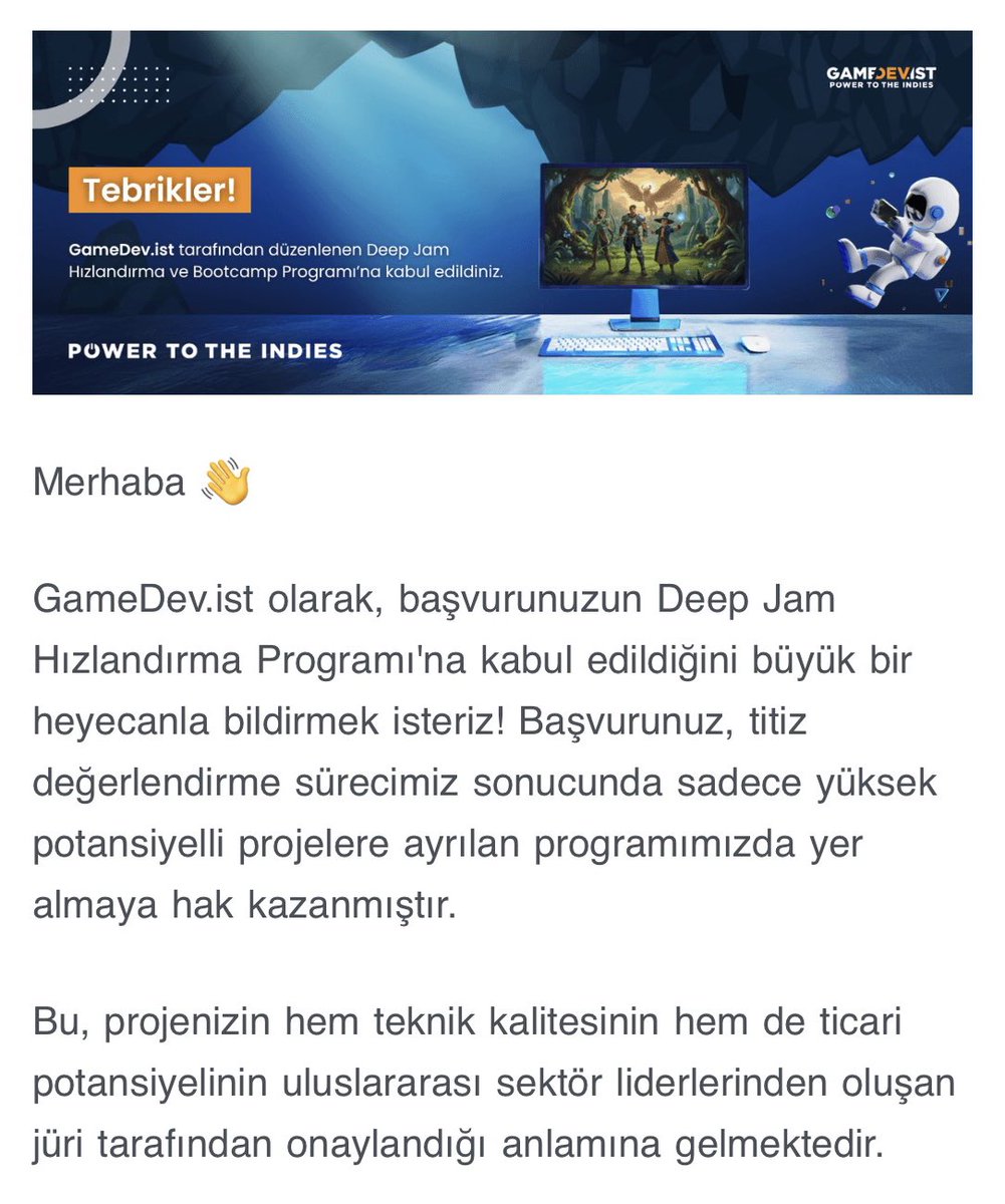 Bi’ haberim var!🎉

<a href="/gamedev_ist/">GameDev.ist</a>’in Deep Jam Hızlandırma &amp; Bootcamp programına kabul edildim!

8 hafta Unity, Unreal Engine 5, Blender ve girişimcilik eğitimleri alacağım. Sınırlı sayıda seçilen projeler arasında yer almak büyük bir gurur!🚀🎮

Destek olan herkese teşekkürler!🙌