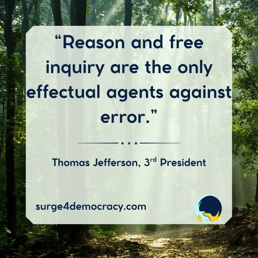 surge4democracy's tweet image. Reason and free inquiry are the backbone of any democracy worth defending. When leaders attack truth, transparency, or the freedom to question power, they&apos;re attacking citizens. #Surge4Democracy #ThomasJefferson #Democracy #Reason #FreeInquiry