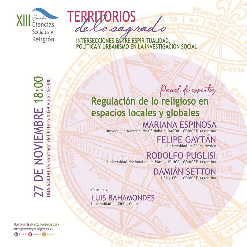 XIII #JornadasReligión / Panel de Expertos
Regulación de lo religioso en espacios locales y globales
27.11 18hs
Con Mariana Espinosa, Felipe Gaytán, Rodolfo Puglisi y Damián Setton
Comenta: Luis Bahamondes