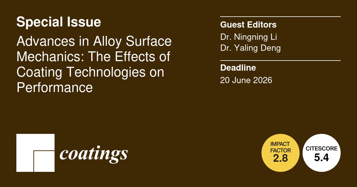Coatings_MDPI's tweet image. 📣 #CallForPapers

🖋️ Advances in #Alloy Surface Mechanics: The Effects of Coating Technologies on Performance

🔗 More information: shorturl.at/kmUEA
📅 Deadline: 20 June 2026
🎓 Edited by Dr. Ningning Li  and Dr. Yaling Deng 

💭 #MDPI #OpenAccess #Coatings #SpecialIssue