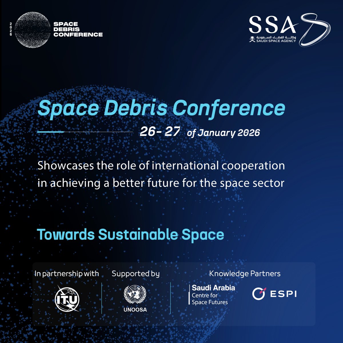 saudispace's tweet image. The 2nd edition of the #SpaceDebrisConference 2026 brings together global leaders and experts to explore solutions that enhance spaceflight safety and support a sustainable future for space.
 
Riyadh, Al Faisaliah Hotel (Mandarin Oriental) | January 26–27, 2026

Register now at:…