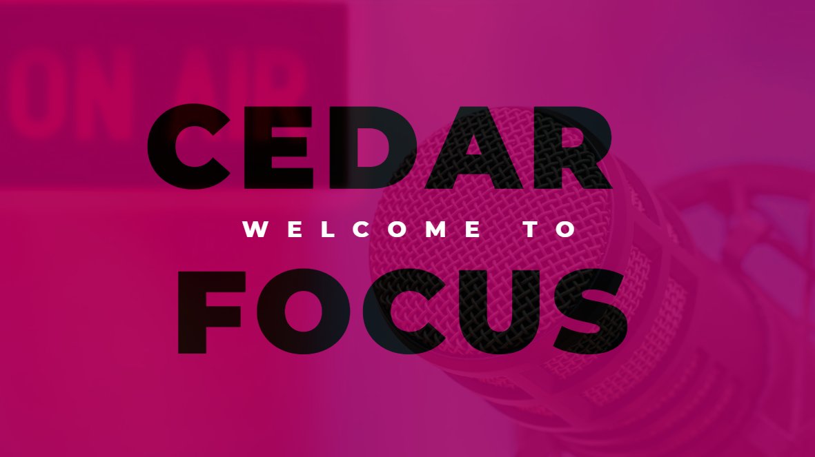 We have reached a significant milestone. It is the first anniversary of Cedar Focus! To celebrate, we've gathered the most powerful, uplifting, and inspiring highlights from the wonderful conversations we've had over the last 12 months.
Thank you for your unwavering support and