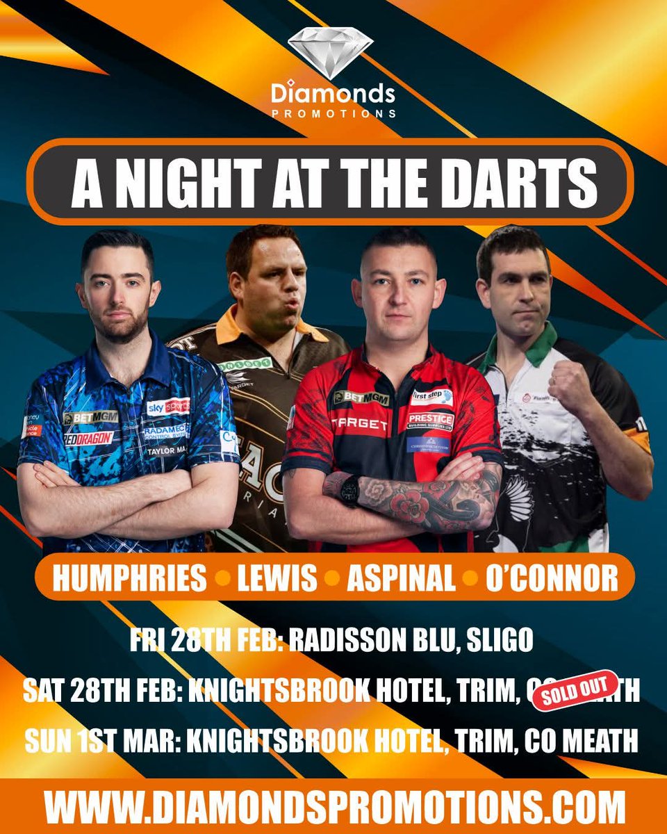 Diamond promotions in association with <a href="/ModusDarts180/">MODUS Sports</a> present 'A night at the darts' 2026 with <a href="/lukeh180/">Luke Humphries</a>
<a href="/jackpot180/">Adrian Lewis</a> <a href="/NathanAspi/">Nathan Aspinall</a> &amp; <a href="/TheMagpie180/">William O' Connor</a> 

Extra night added in Trim, Co. Meath 🇮🇪🎯🍀💚

Fri Feb 27th <a href="/radissonsligo/">Radisson Blu Sligo</a> 
Sat Feb 28th <a href="/Knightsbrook1/">Knightsbrook Hotel, Spa & Golf Resort</a> 
Sun Mar 1st <a href="/Knightsbrook1/">Knightsbrook Hotel, Spa & Golf Resort</a>