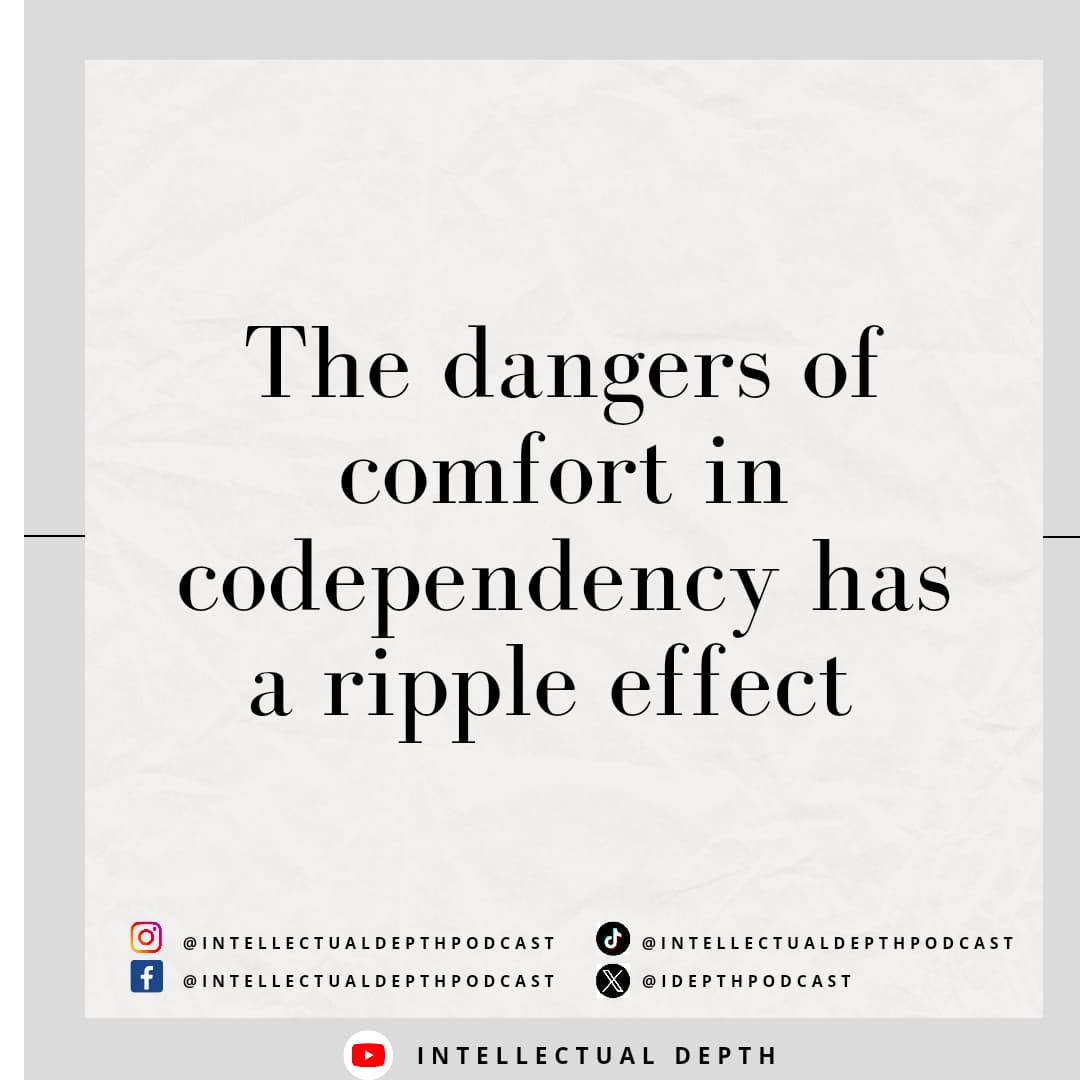 IDepthpodcast's tweet image. The dangers of comfort in codependency has a ripple effect.#Intellectualdepth #dangersofcomfort #codependency