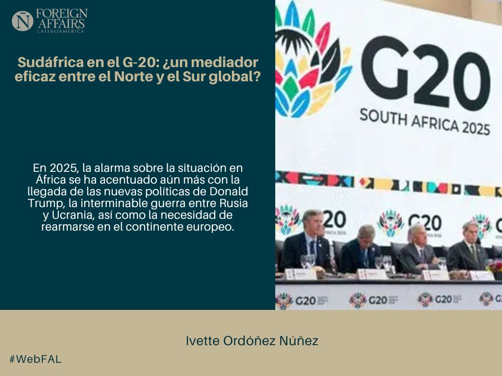 ForeignAffairsL's tweet image. #LEE &quot;Sudáfrica en el G-20: ¿un mediador eficaz entre el Norte y el Sur global?&quot; de Ivette Ordóñez Núñez (@ordonez_ivette), sobre la Cumbre del #G20SouthAfrica, en #WebFAL bit.ly/4piL0ML