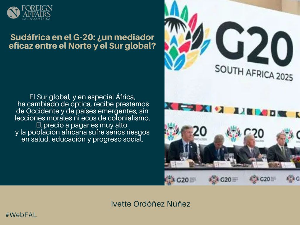 ForeignAffairsL's tweet image. #LEE &quot;Sudáfrica en el G-20: ¿un mediador eficaz entre el Norte y el Sur global?&quot; de Ivette Ordóñez Núñez (@ordonez_ivette), sobre la Cumbre del #G20SouthAfrica, en #WebFAL bit.ly/4piL0ML