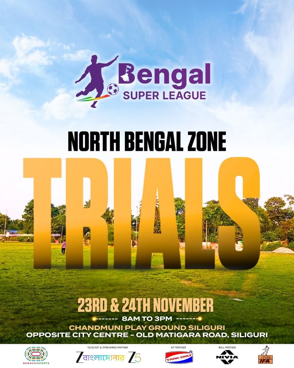 Ready to showcase your skills? Join us at the North Bengal Zone Trials for Bengal Super League! 🏆

📅 Dates: 23rd &amp; 24th November
⏰ Time: 8 AM - 3 PM
📍 Venue: Chandmuni Playground, Siliguri (Opposite City Centre, Old Matigara Road)

It’s your chance to shine on the big stage!