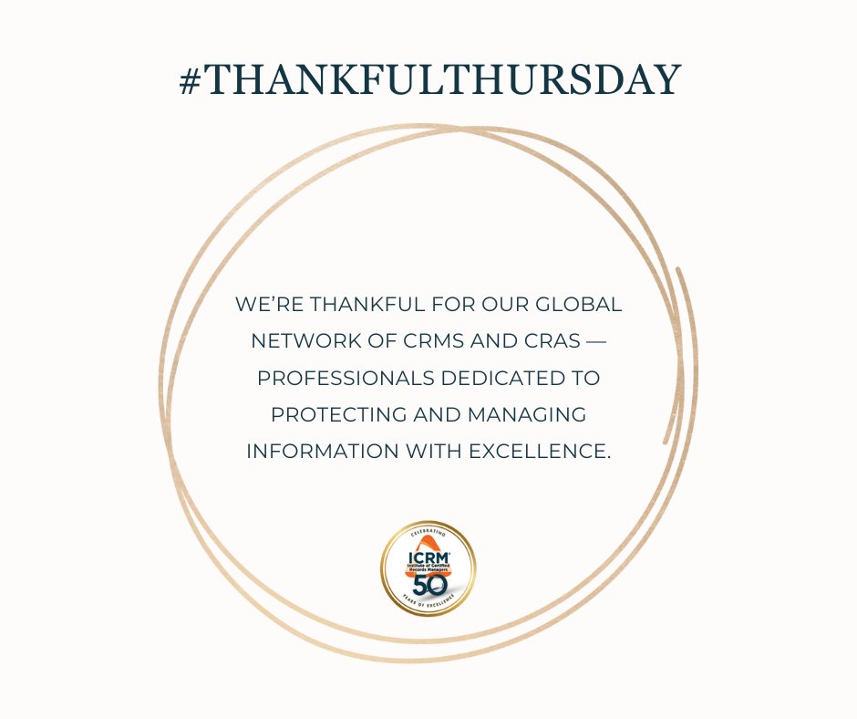 We're thankful for our global network of CRMs and CRAs — professionals dedicated to protecting and managing information with excellence.  #ThankfulThursday #ICRMCommunity