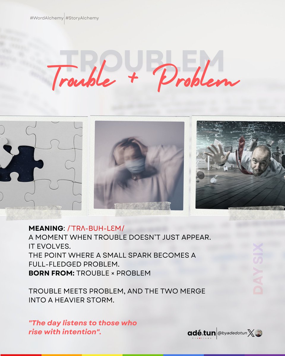 byadedotun's tweet image. Day 6
TROUBLEM - when trouble doesn’t stay small, it grows legs and becomes a full problem.
That moment life reminds you that ignoring the spark won’t stop the fire.
Trouble × Problem.
A new entry in my #WordAlchemy series.
#Wordfusion