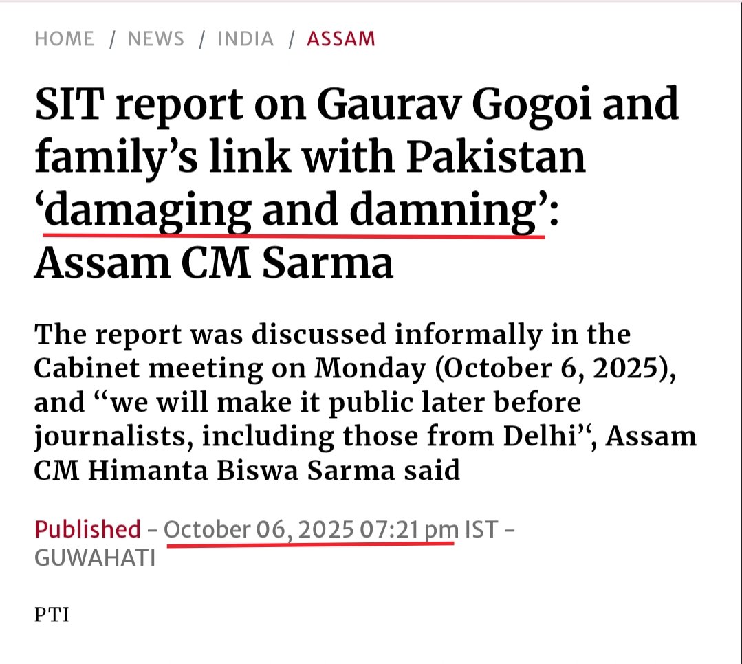 PunsterX's tweet image. Sequence of events:

17th Sept&apos;25: SIT submits report on Gaurav Gogoi&apos;s alleged links with Pakistan

6th Oct&apos;25: Himanta Sarma  calls the report ‘damaging and damning’

13th Nov&apos;25: Himanta calls Gogoi ‘an agent of Pakistan’

2 months later: Himanta still hasn&apos;t disclosed what&apos;s…