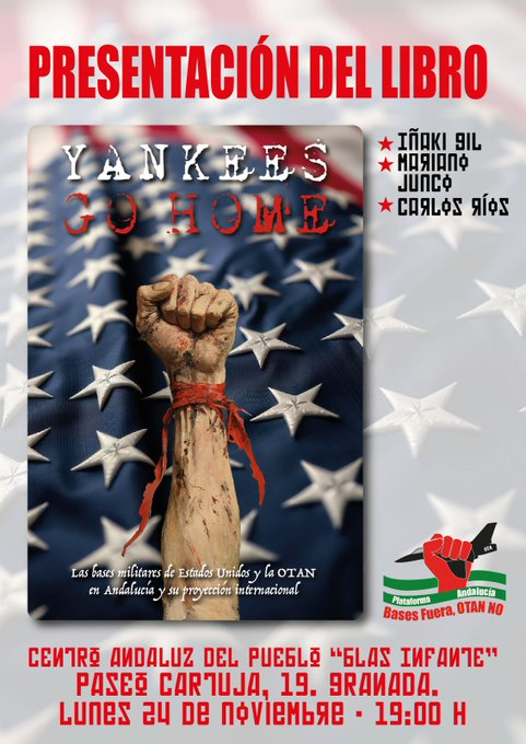 📢Presentación del libro "YANKEES GO HOME. Las bases militares de Estados Unidos y la OTAN en Andalucía" en #Granada.
✍️🏽Con algunos de sus autores: Iñaki Gil de San Vicente, Mariano Junco y Carlos Ríos. 
🗓️Lunes 24 de noviembre, a las 19 h.
📍<a href="/CAPBlasInfante/">CAP Blas Infante</a>(Paseo de Cartuja 19).