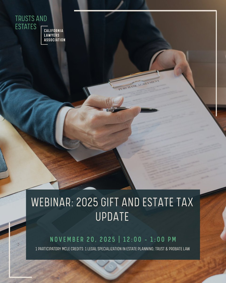 CLATrusts's tweet image. Join us TODAY, November 20th, for the 2025 Gift &amp;amp; Estate Tax Update webinar.

Hear from experts Jennifer Scharre and Steven Walker as they break down the latest changes impacting Trusts and Estates practice.

Join us: calawyers.org/event/webinar-…