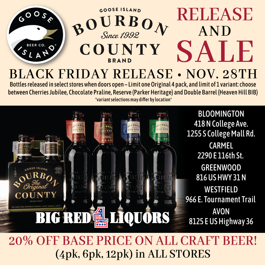 The wait is over. 🍻 Goose Island Bourbon County Brand Stout arrives Black Friday, Nov. 28th at select stores. Learn more: bit.ly/46sLhmK

PLUS: 20% OFF craft beer (4pk, 6pk, 12pk) in all stores!

#BourbonCounty #BlackFriday #CraftBeerRelease #BigRedLiquors