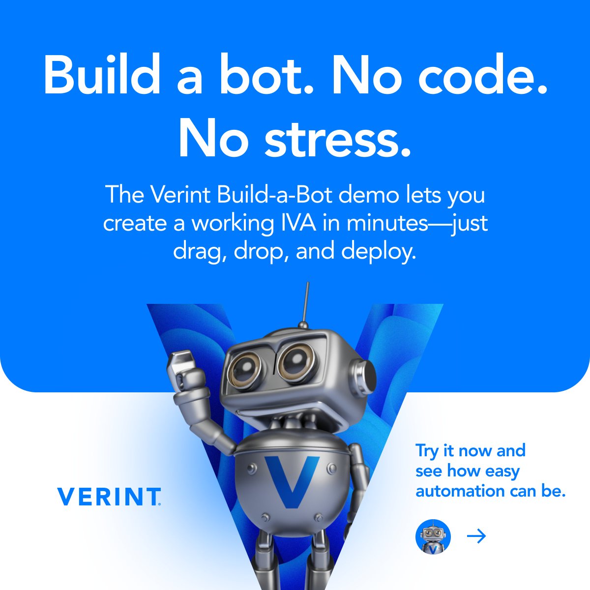 capocs's tweet image. 🤖 Build a bot today with Verint! No code. No stress. 

The Verint Build-a-Bot demo lets you create a working IVA in minutes—just drag, drop, and deploy.

Try it now and see how easy automation can be. lnkd.in/gRRuzUff