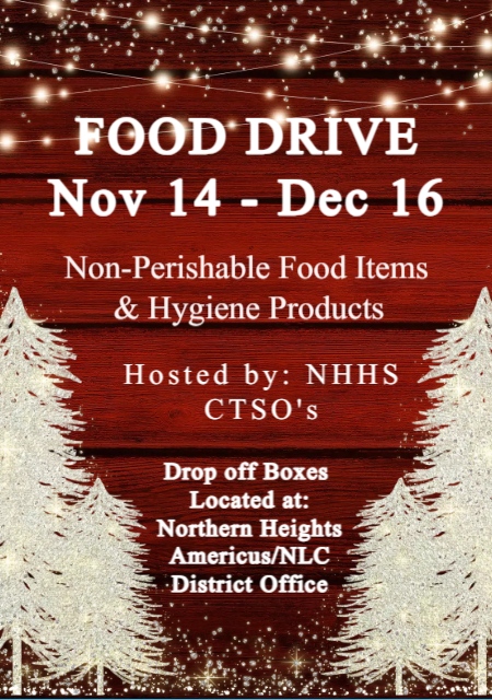 NHHS CTSO 's are collecting items for a non-perishable food and hygiene drive. Drop boxes are located at the schools and the District Office. Items may be brought to locations on school event nights. We are collecting items now through December 16th.