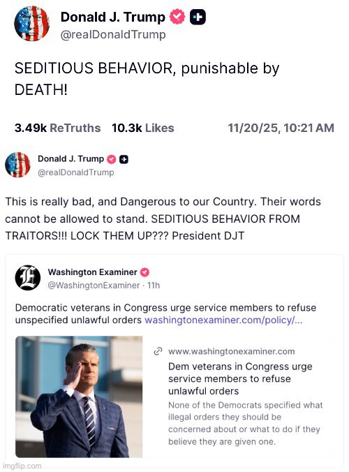 WarClandestine's tweet image. It’s heating up.

Trump calls for the traitorous Dems to be locked up for urging service members and the intelligence community to disobey orders from POTUS.

Trump points out this is “seditious behavior” which is “punishable by DEATH”.

Still think this is a game?