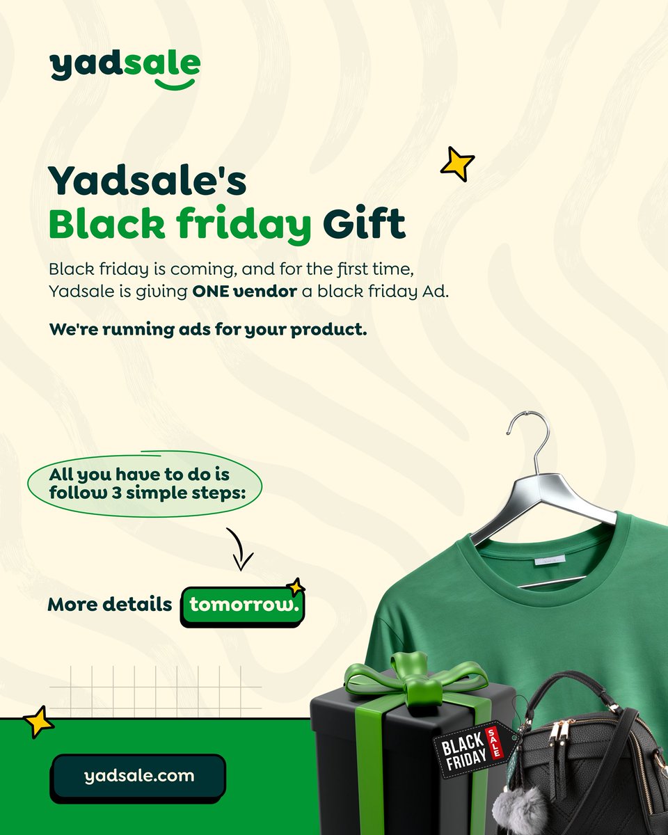 Black Friday is coming, and for the first time, Yadsale is giving ONE vendor a Black Friday Ad.
We're running ads for your product.
All you have to do is follow 3 simple steps.
More details tomorrow.
Stay close!