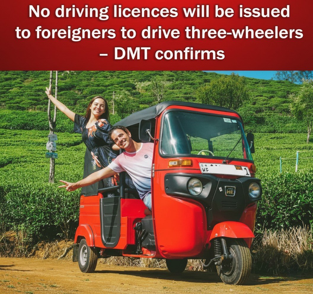 matrixlankatour's tweet photo. No driving licences will be issued to foreigners to drive three wheelers .

DMT confirms https://t.co/PdDFa3W2BJ