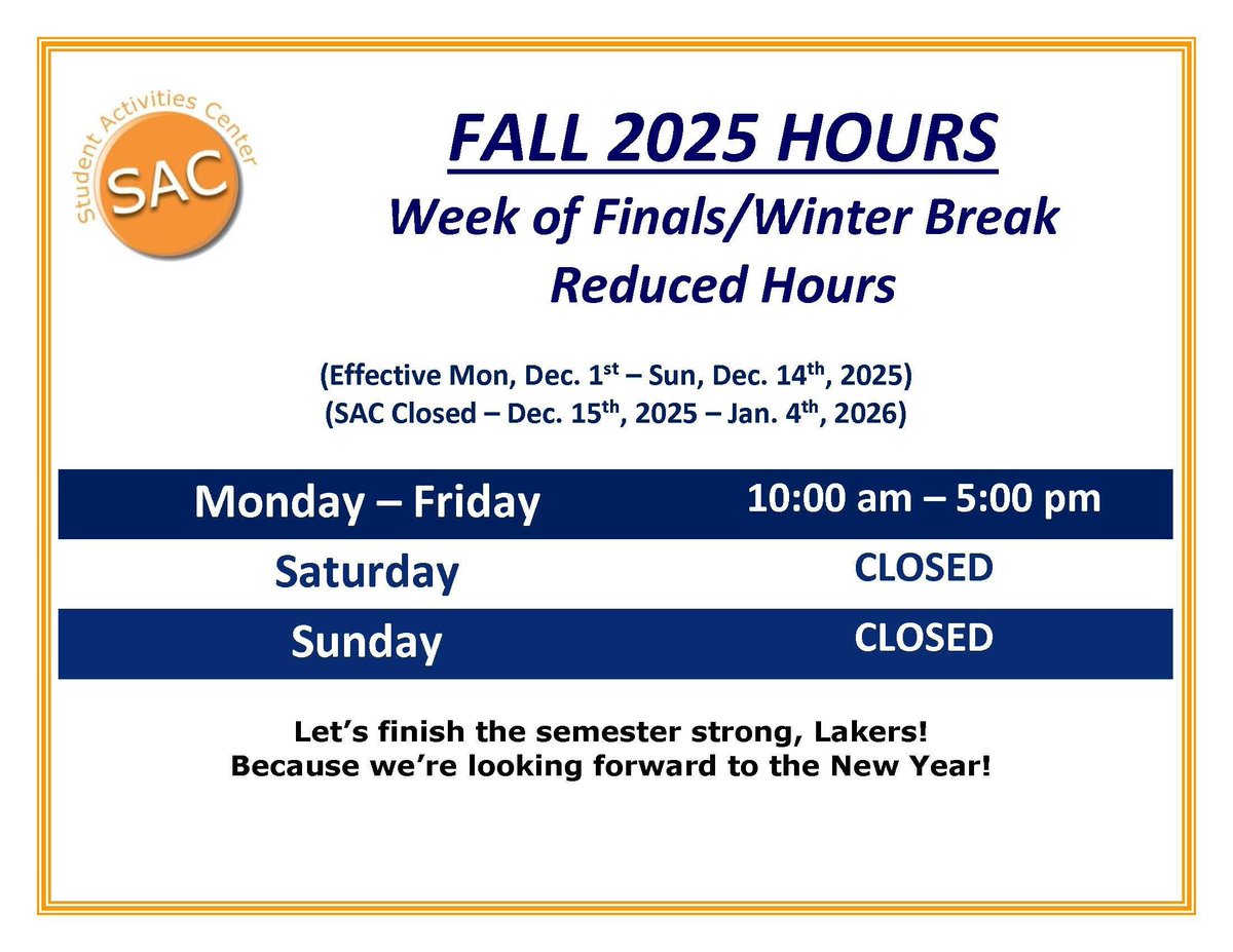Laker Nation! SAC Hours 
Thanksgiving (effective 11/24-11/30)
Mon-Wed 10a-5pm | Thu-Sun CLOSED.
Winter Break (effective 12/1-12/14)
Mon-Fri 10a-5p | Sat &amp; Sun CLOSED.
SAC closed for Winter Break Dec 15-Jan 4.
<a href="/csu_thesac/">Student Activities Center</a> <a href="/csucampusrec/">CSUCampus Recreation</a> <a href="/CSUHousing/">CSU Housing</a> <a href="/CSU_SA/">Clayton State SA</a> <a href="/ClaytonState/">Clayton State</a>