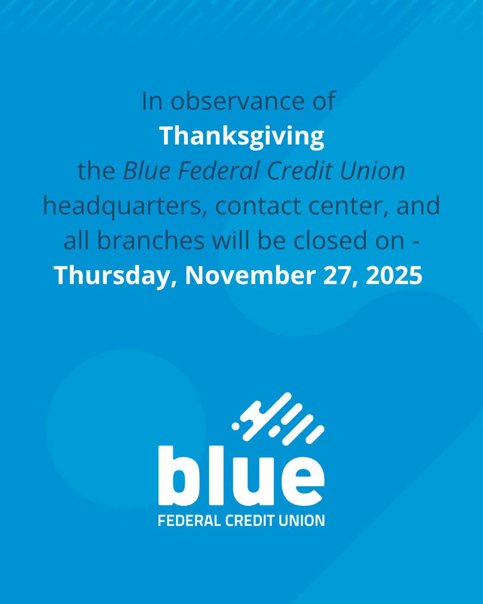 All Blue branches and our contact center will be closed on, Thursday November 27th, 2025, in observance of Thanksgiving Day.

Online banking and our mobile app remain available 24/7:👉 digital.bluefcu.com

#ForYouForLife