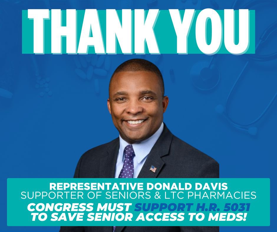Thank you, <a href="/RepDonDavis/">Congressman Don Davis</a>, for your steadfast support for seniors by co-sponsoring H.R. 5031—a much-needed “LTC Pharmacy Fix” to avert a looming long-term care crisis nationwide. This necessary step keeps vital long-term care pharmacy services within reach for millions of seniors