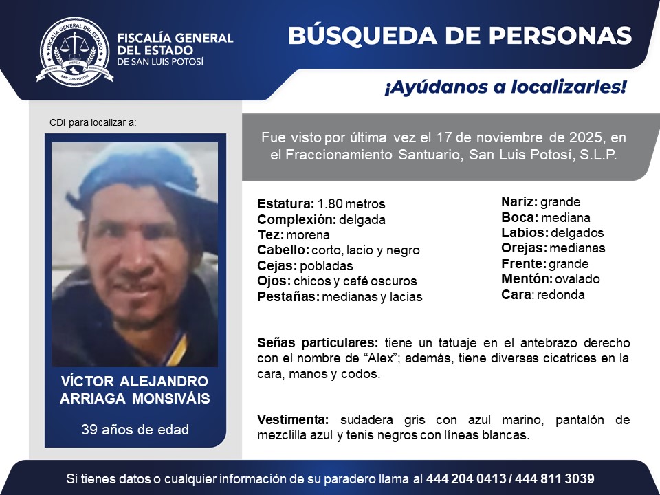 FiscaliaSLP's tweet image. #BúsquedaDePersonasSLP | Solicitamos de tu colaboración y #RT para localizar a Víctor Alejandro Arriaga Monsiváis, quien fue visto por última vez en el Fraccionamiento Santuario, San Luis Potosí, S.L.P.