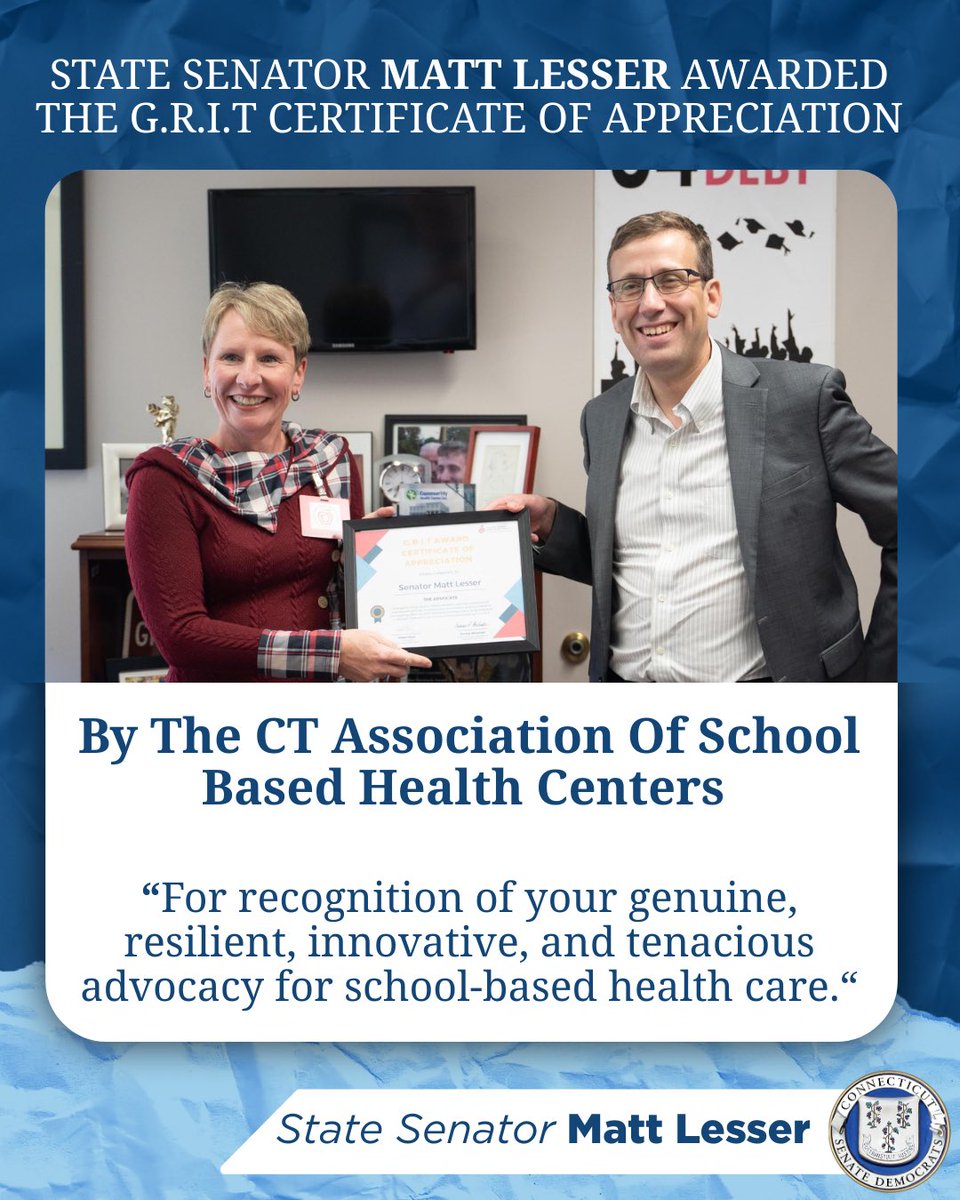 MattLesser's tweet image. I&apos;ve had the privilege of supporting Connecticut&apos;s school based health centers with legislation that brings in additional federal and state funding, and supports mental health services for our kids. It&apos;s a real honor to receive the &quot;GRIT award&quot; for our work together!