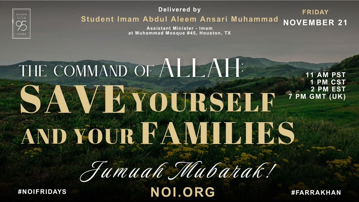 “O you who believe, save yourselves &amp; your families… they do not disobey Allah in that which He commands them...” ~Holy Quran, 66:6

Tune in via webcast for #Jumuah prayer service delivered by Student Imam <a href="/a_aleemansariM/">Abdul Aleem Ansari Muhammad</a> at noi.org/Jumuah 1pm CST! #NOIFridays