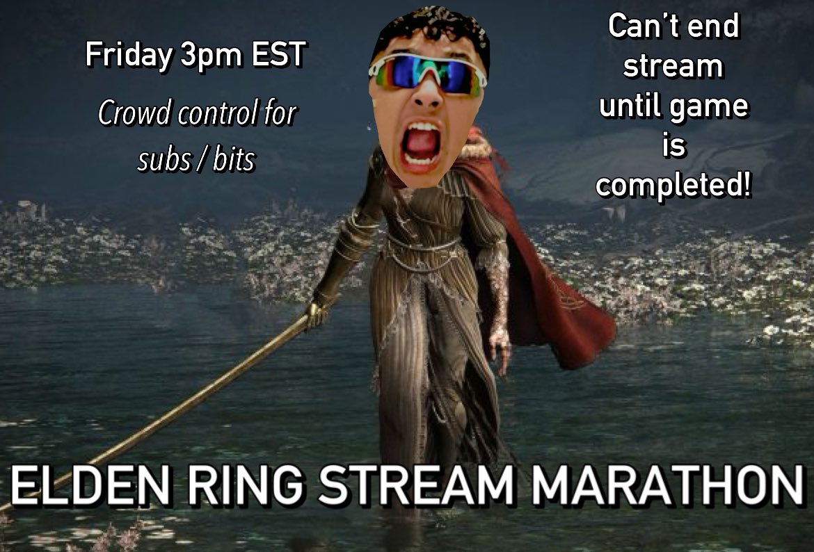 TOMORROW 3pmEST

⚔️CANT END STREAM UNTIL I BEAT ELDEN RING ⚔️

CROWD CONTROL ON IM COOKED

SEE U ALL THERE 💆🏽‍♂️🙏🏽