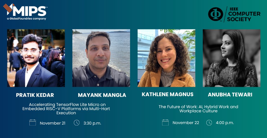 MIPS will have multiple speakers at IPCCC in Austin starting on Friday. Pratik Kedar, Mayank Mangla will present  "Accelerating TensorFlow Lite Micro on Embedded RISC-V Platforms via Multi-Hart Execution”
during the Edge AI session on Friday.  Thanks to Mukunda Aprameya for