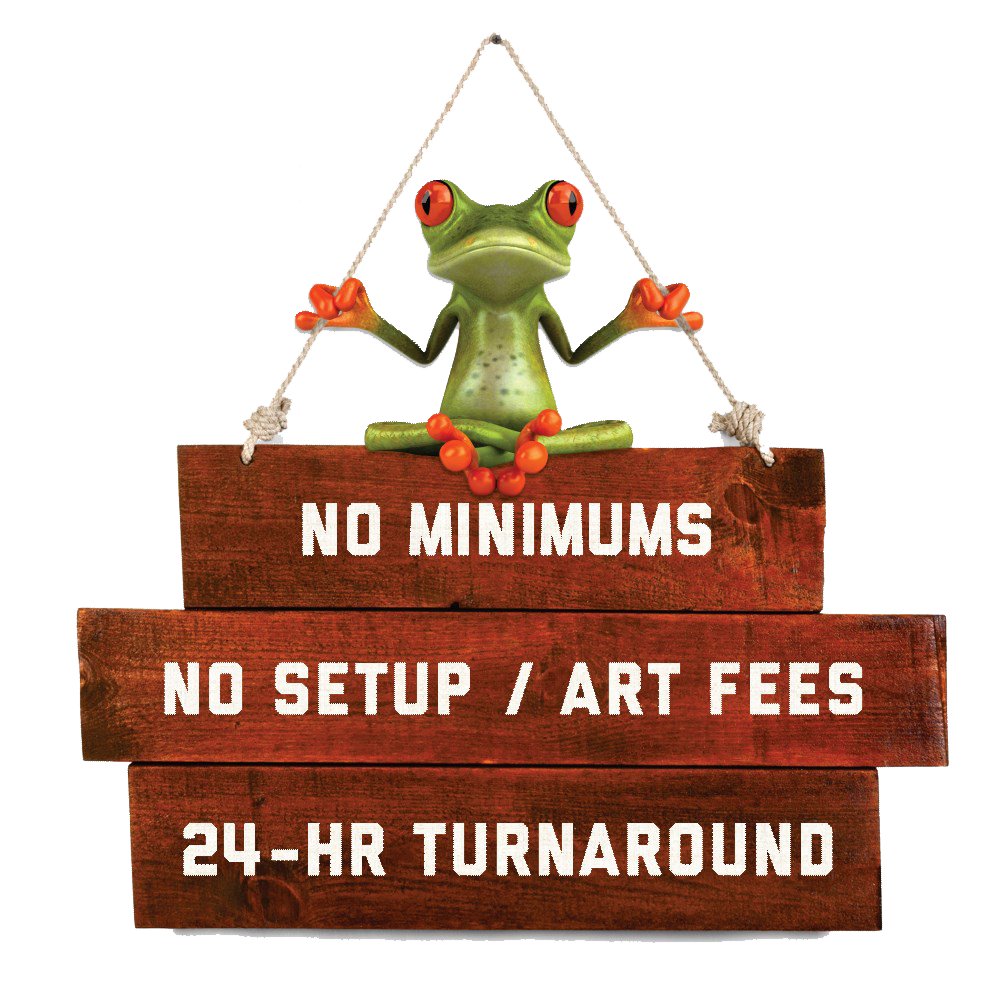 A few things that make Big Frog unique : 

 NO minimums 🐸 we can easily print just one or a few shirts all the way into the thousands

 NO setup or art fees 🐸 we offer free design services with your order

 24-hr turnaround on in stock items 🐸