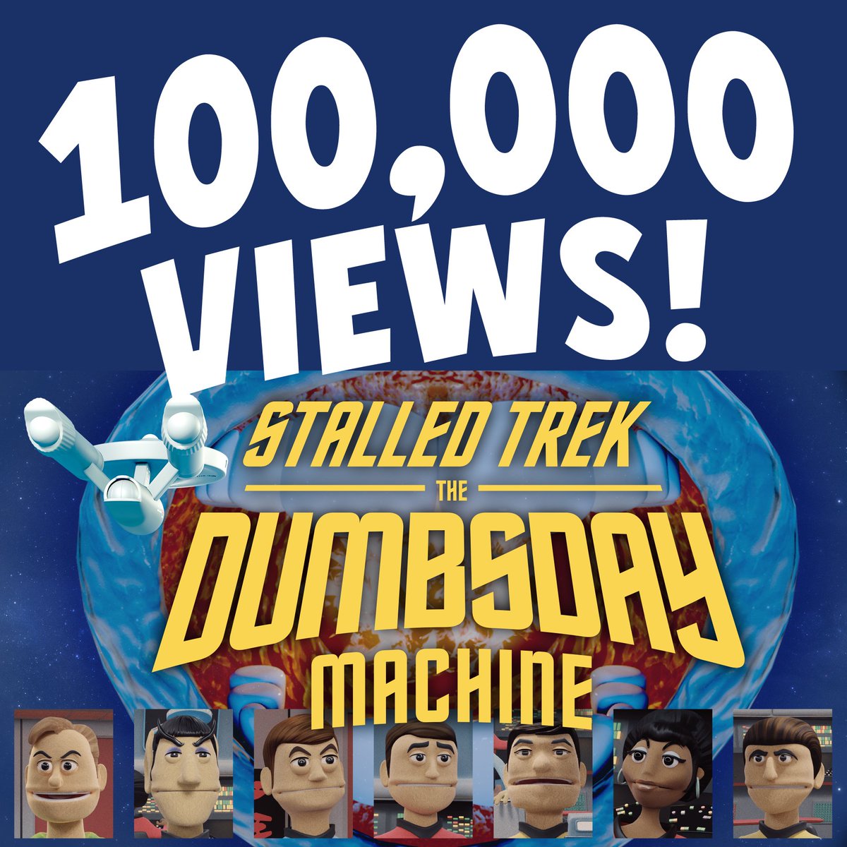 Wow! STALLED TREK: THE DUMBSDAY MACHINE went up on YouTube a month ago today and it's passed 100,000 views!!