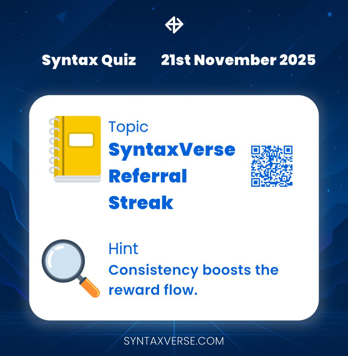 SyntaxVerse's tweet image. DAILY QUIZ ANSWER
    
📆 Date: 21st November 2025
📚 Topic: SyntaxVerse Referral Streak 

🗝 Hint: Consistency boosts the reward flow.

Got the answer❓💭
Don’t keep it to yourself, drop it in the comments and help someone out! 

Let’s turn learning into a team sport. 🤝…