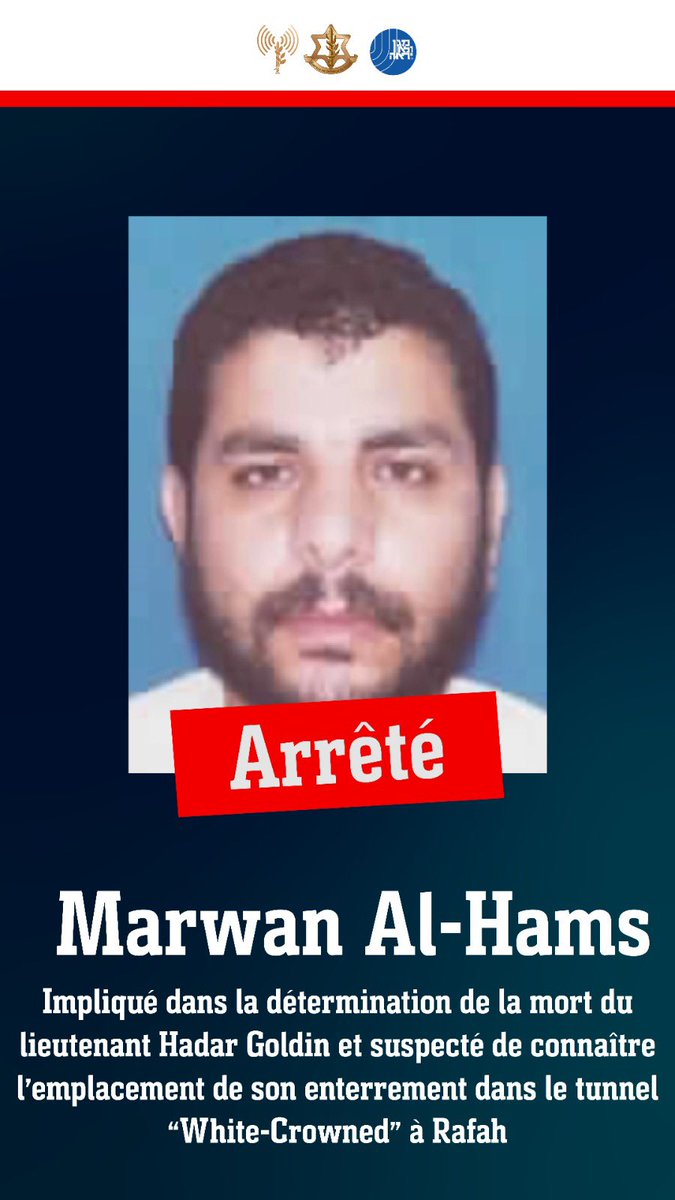 Tsahal_IDF's tweet image. ⭕️ Marwan Al-Hams, un terroriste du Hamas impliqué dans la détermination du décès du lieutenant Hadar Goldin, a été appréhendé lors d’une opération spéciale basée sur des renseignements précis.

Al-Hams était également soupçonné de connaître l’emplacement de la dépouille du…