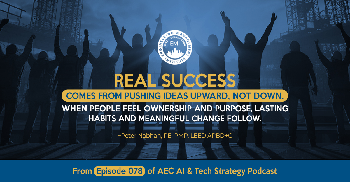 “Real success comes from pushing ideas upward, not down.” In Episode 78 #AECAIandTech Podcast, Peter Nabhan, PE, PMP shares why empowered teams create the strongest, most sustainable change. 👉 Listen here: bit.ly/47Q9C9U #Leadership #PeopleAndCulture