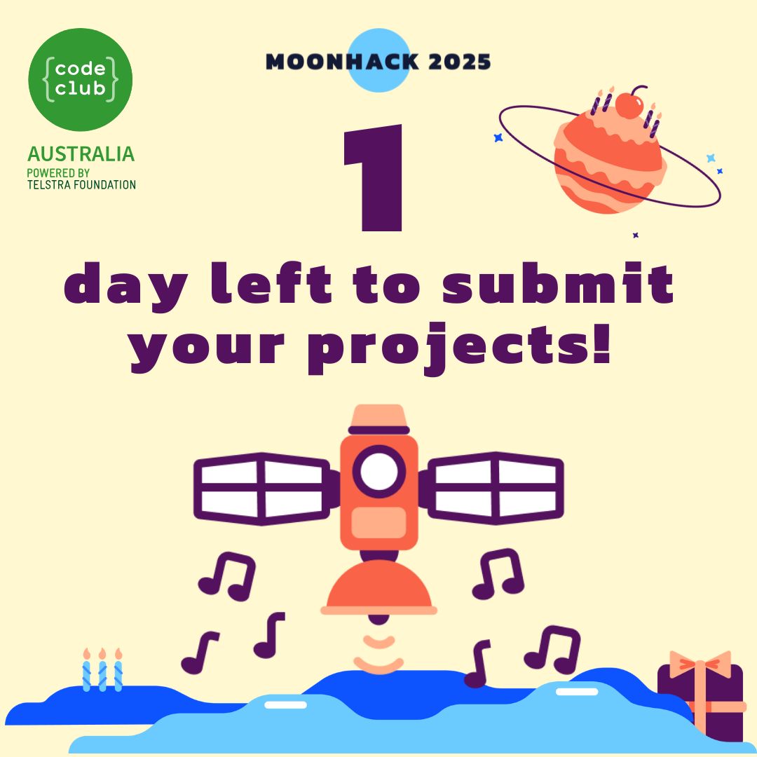 CodeClubAus's tweet image. This is your last chance to submit your Moonhack projects!  Submissions close tomorrow at 5 pm AEST.