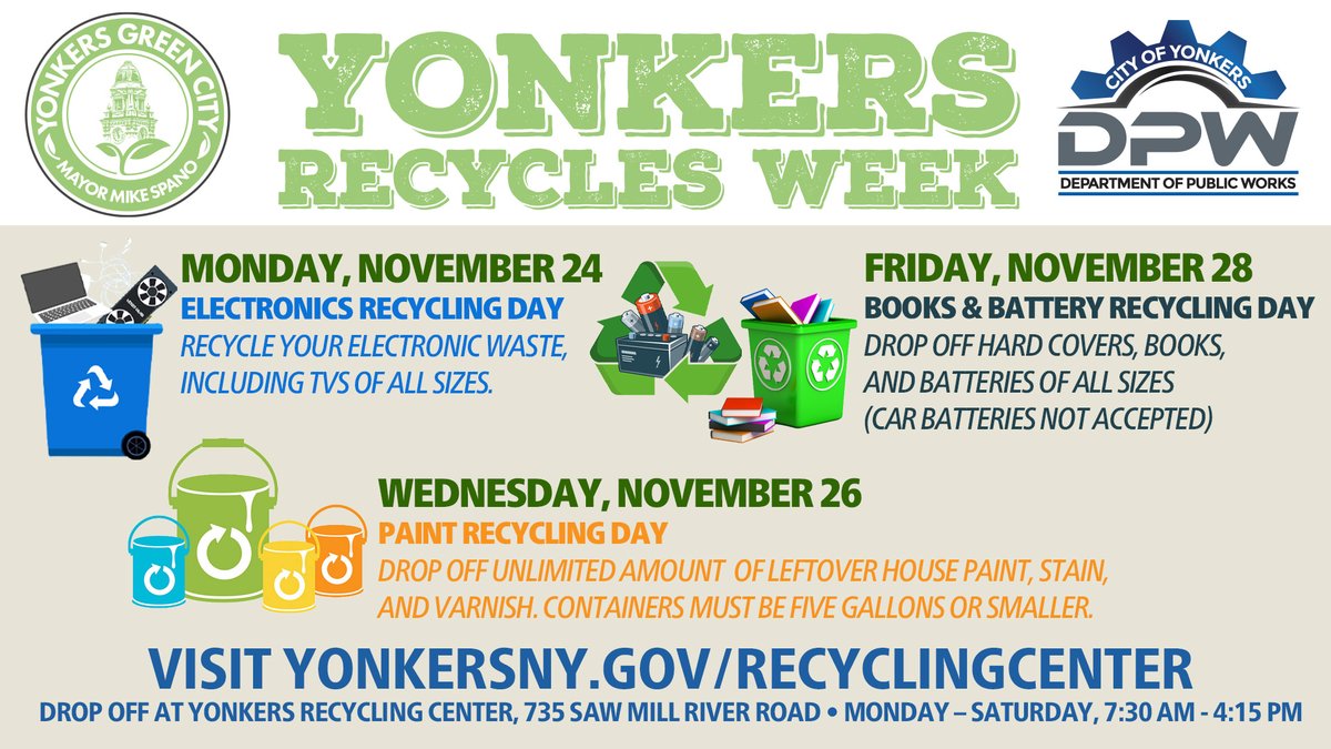 It’s Yonkers Recycles Week! ♻️

The Recycling Center is hosting three special drop-off days for electronics, paint, books, and batteries.

✔️ Nov 24: Electronics
✔️ Nov 26: Paint
✔️ Nov 28: Books &amp; Batteries

Visit YonkersNY.gov/RecyclingCenter for full details and accepted items.