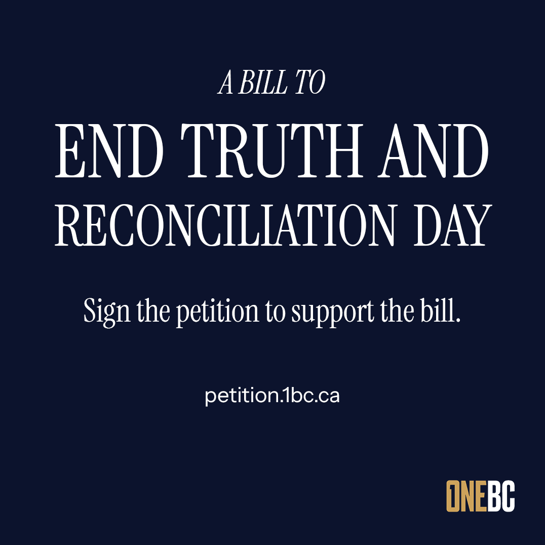 One_BCHQ's tweet image. Sign the petition today to support our bill to end Truth and Reconciliation Day. We have nothing to reconcile or apologize for. We're proud of building Canada.