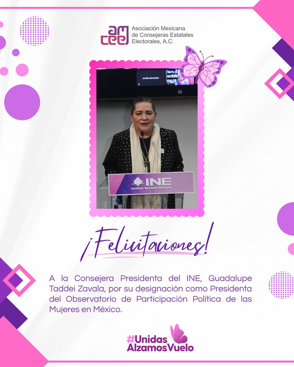 Desde AMCEE externamos nuestra felicitación a la Consejera Presidenta del INE, Guadalupe Taddei Zavala, por su designación como Presidenta del Observatorio de Participación Política de las Mujeres en México.

#UnidasAlzamosVuelo 🦋✨
@inemexico <a href="/Presidencia_INE/">Presidenta del Consejo General del INE</a>