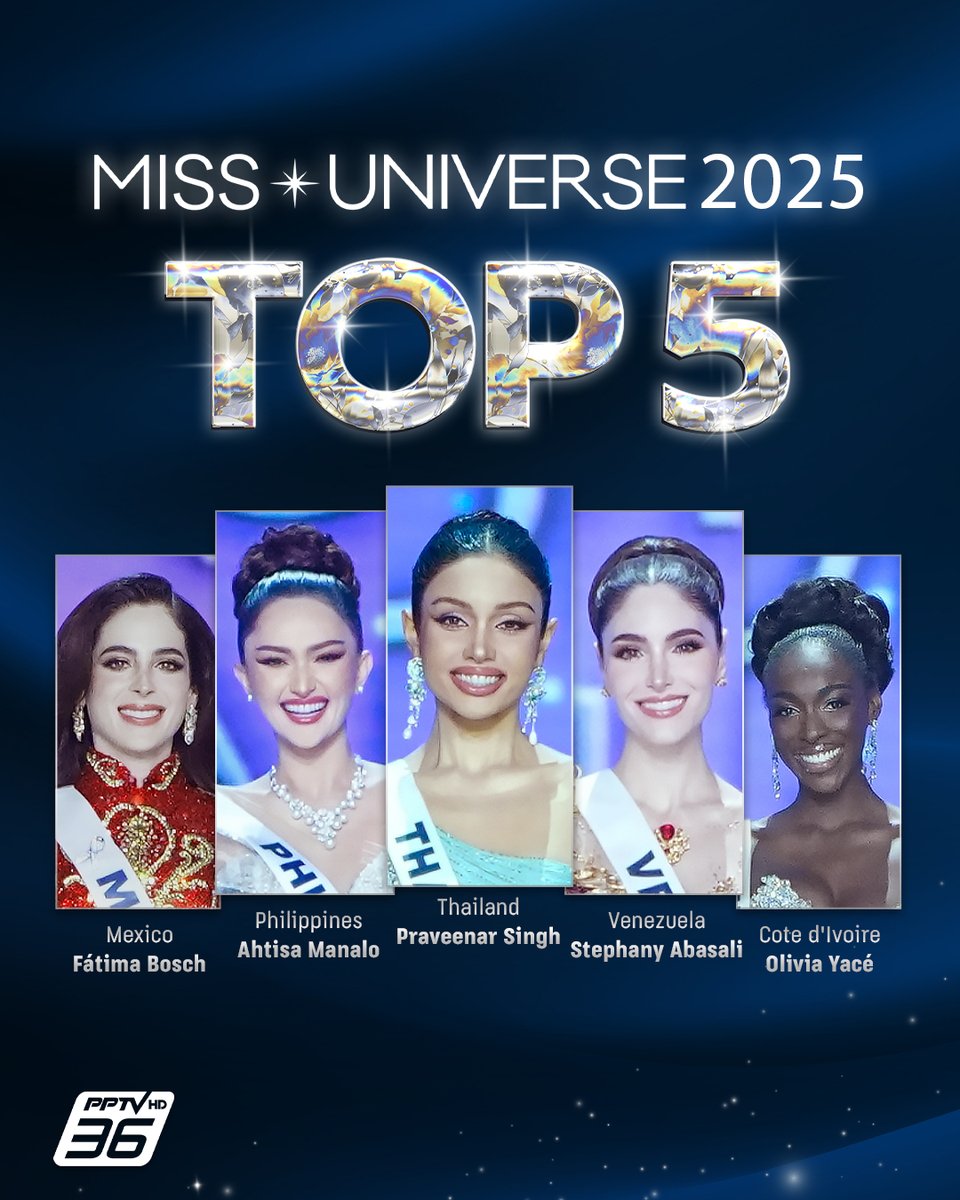 PPTVHD36's tweet photo. Top5 Miss Universe 2025

Thailand - Praveenar Singh
Philippines - Ahtisa Manalo
Venezuela - Stephany Abasali
Mexico - Fátima Bosch
Cote d'Ivoire - Olivia Yacé

#MissUniverse2025 #MU2025 #MissUniverse74 #รอบตัดสิน #PPTVบ��นเทิง https://t.co/R3nxR4Aqjk