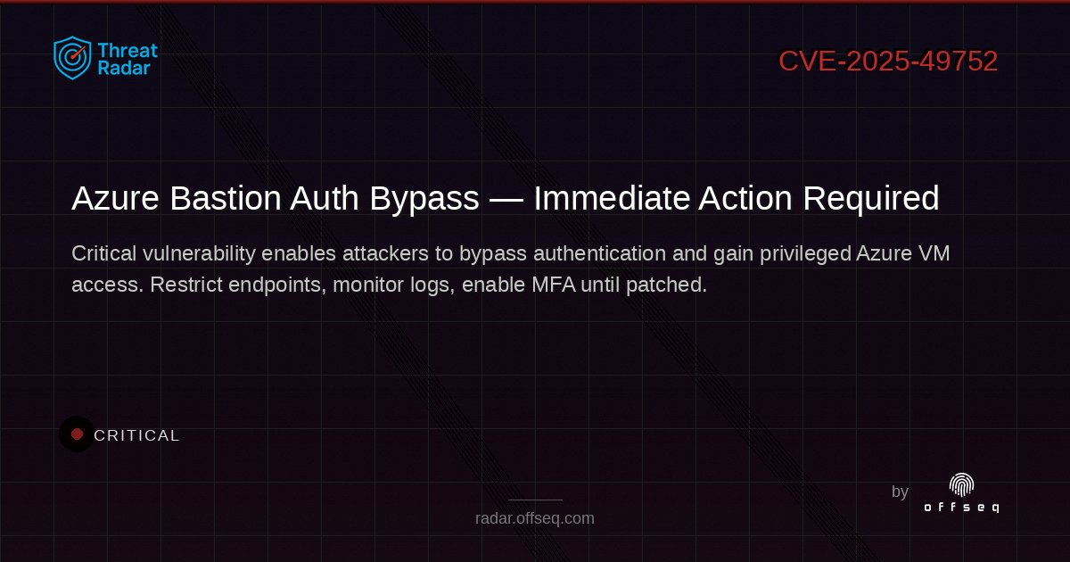 offseq's tweet image. 🚨 CRITICAL: CVE-2025-49752 in Azure Bastion Developer enables auth bypass via capture-replay attacks—no patch yet! Restrict access, monitor logs, and enable MFA. Act now to protect cloud VMs. radar.offseq.com/threat/cve-202…...